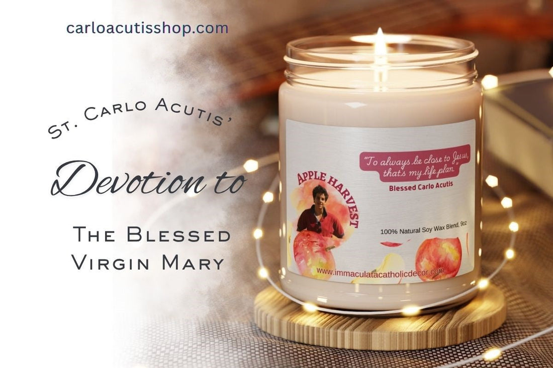 St. Carlo Acutis' Devotion to The Blessed Virgin Mary