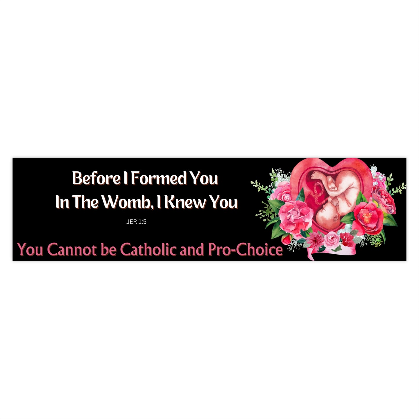 Before I Formed You Bumper Sticker