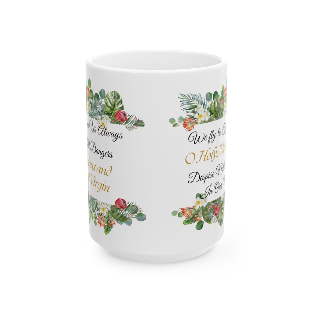 We Fly To Thy Patronage Floral Mug(11oz, 15oz)