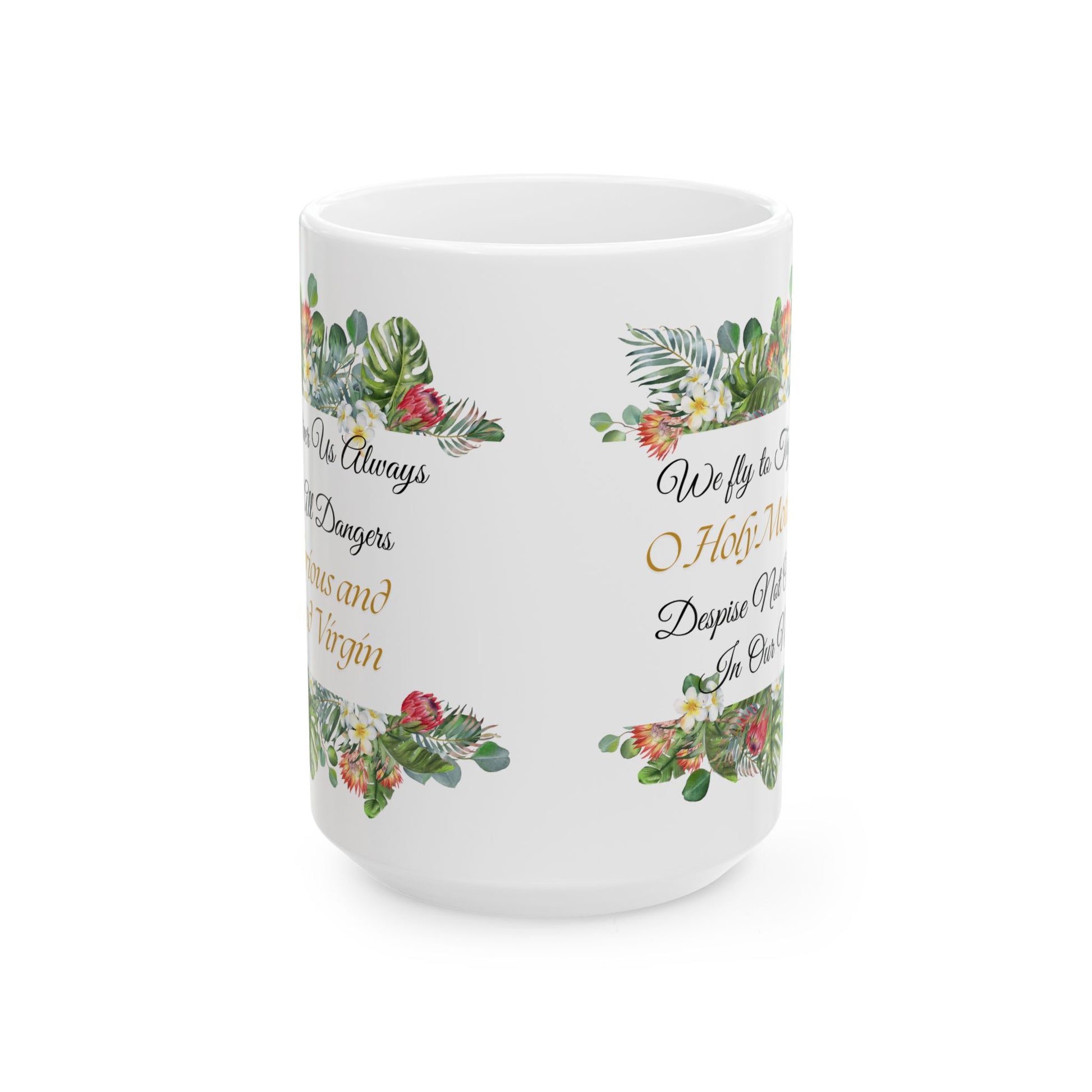 We Fly To Thy Patronage Floral Mug(11oz, 15oz)