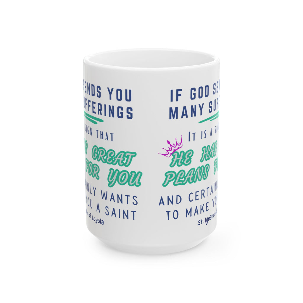 St. Ignatius of Loyola He Has Great Plans Catholic Mug (11oz, 15oz)