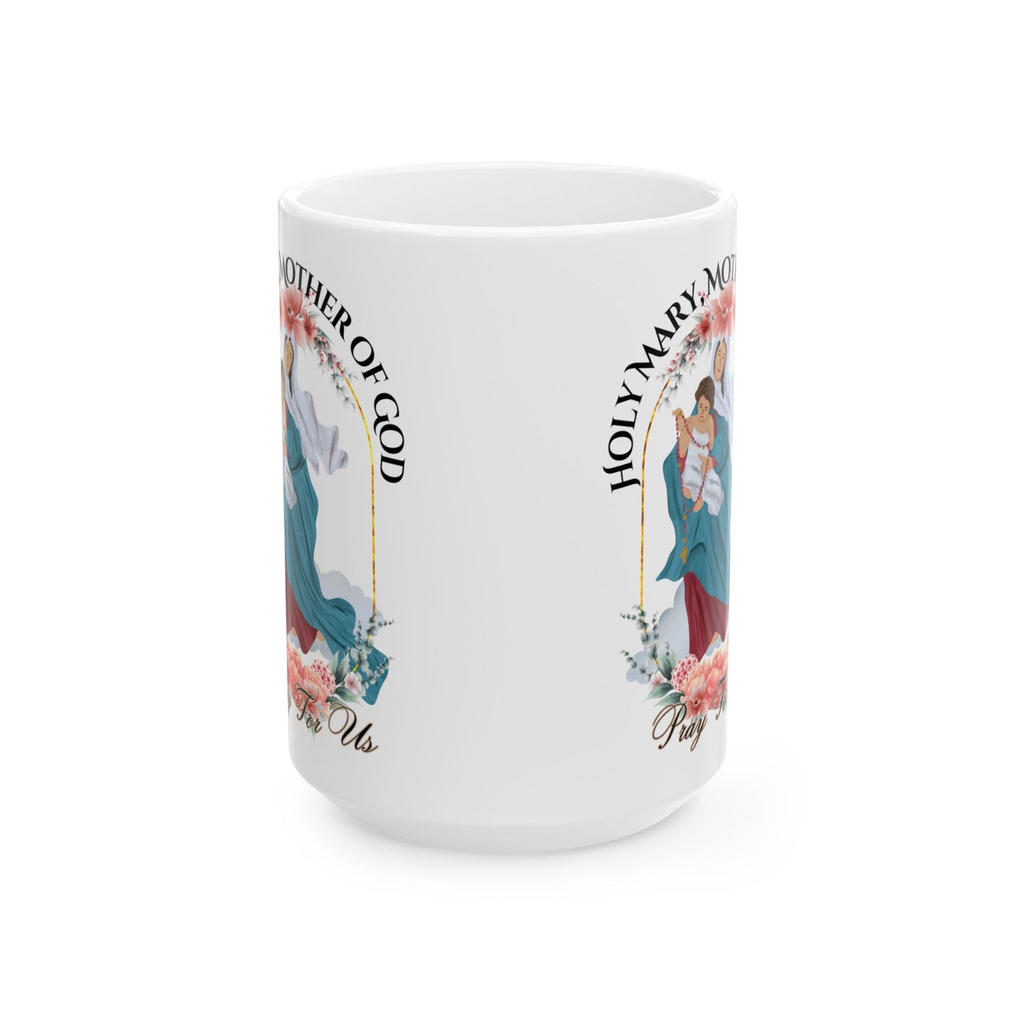 Holy Mary, Mother of God Mug (11oz, 15oz)