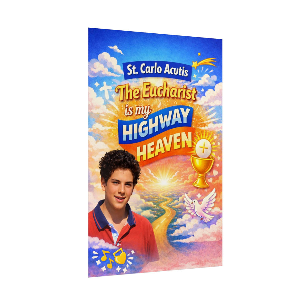 St. Carlo Acutis Poster — “The Eucharist is my Highway to Heaven”