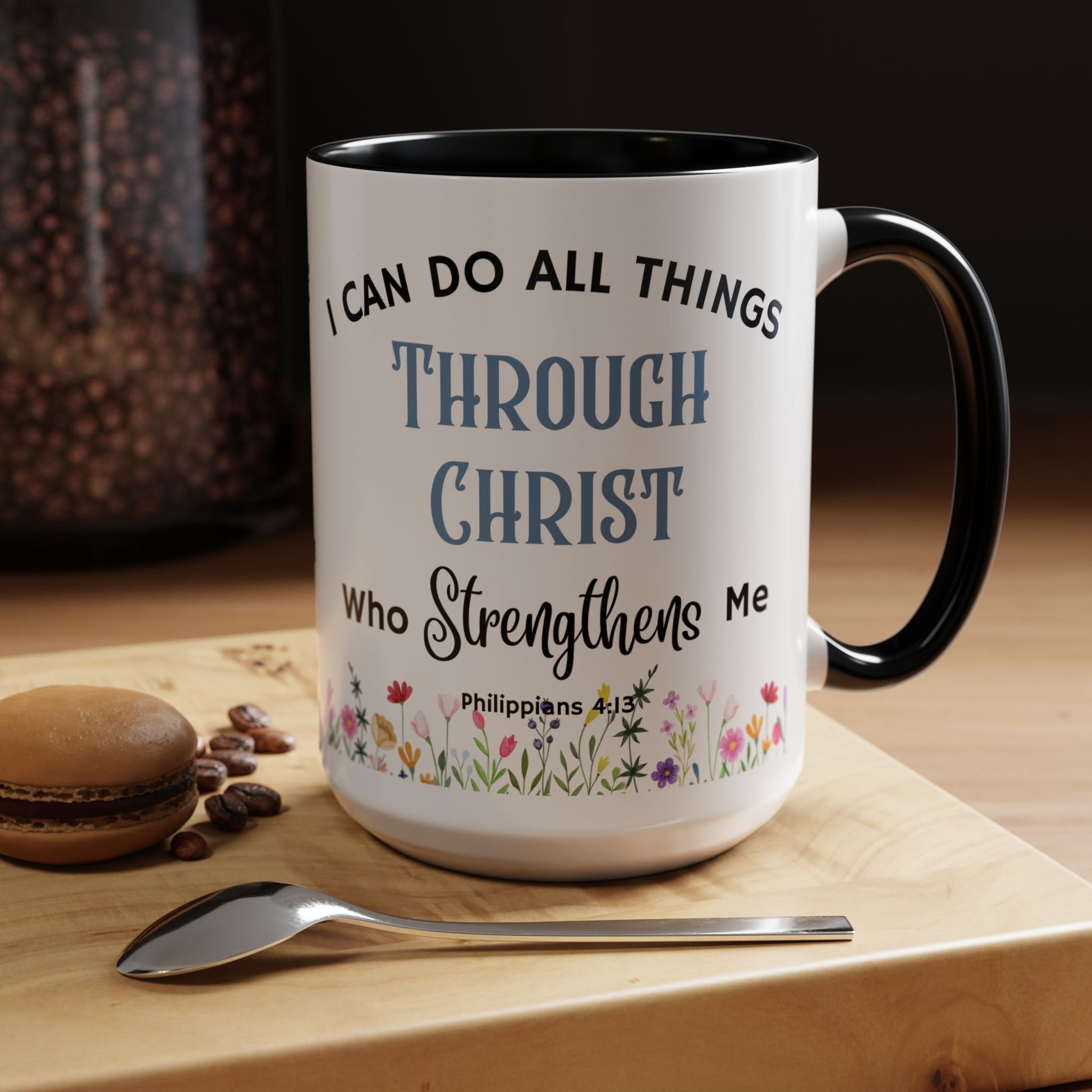 Philippians 4:13 Christ Strengthens Me (11oz, 15oz)