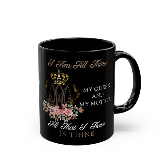 I Am All Thine Black Mug(11oz, 15oz)