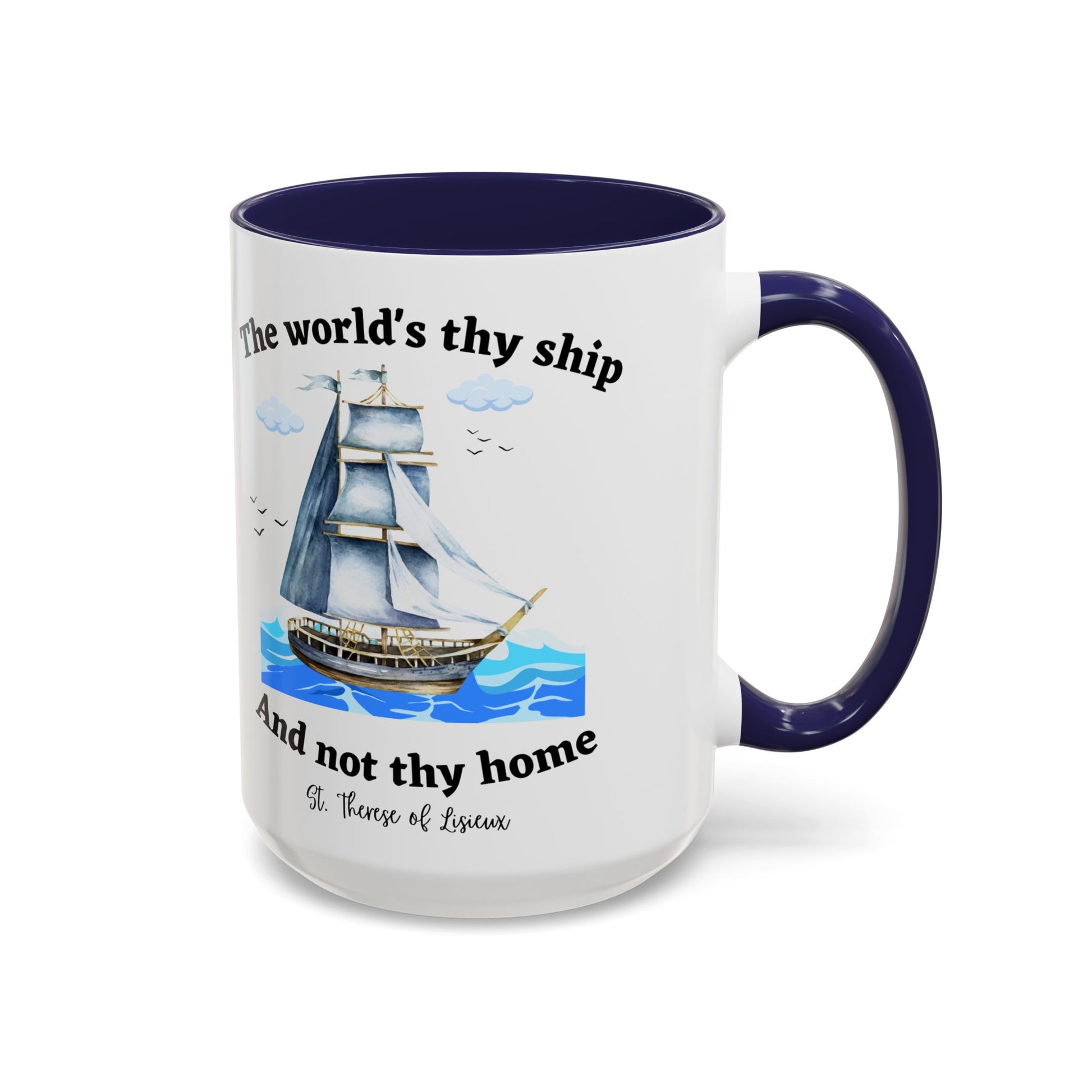 St. Therese of Lisieux The World Is Thy Ship (11oz, 15oz)