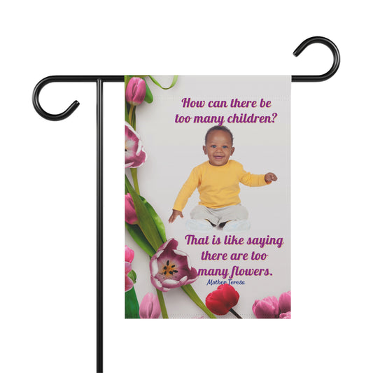 Mother Theresa To Many Flowers Floral Garden Flag