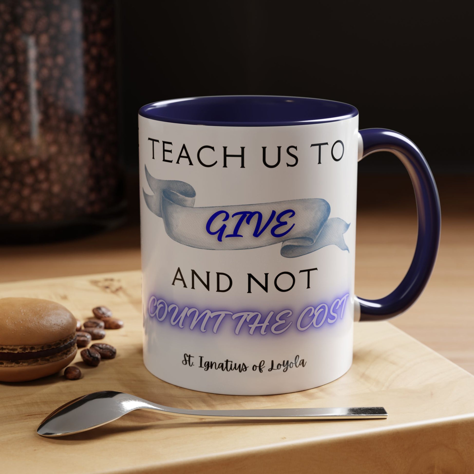 St. Ignatius of Loyola Teach Us To Give (11oz, 15oz)