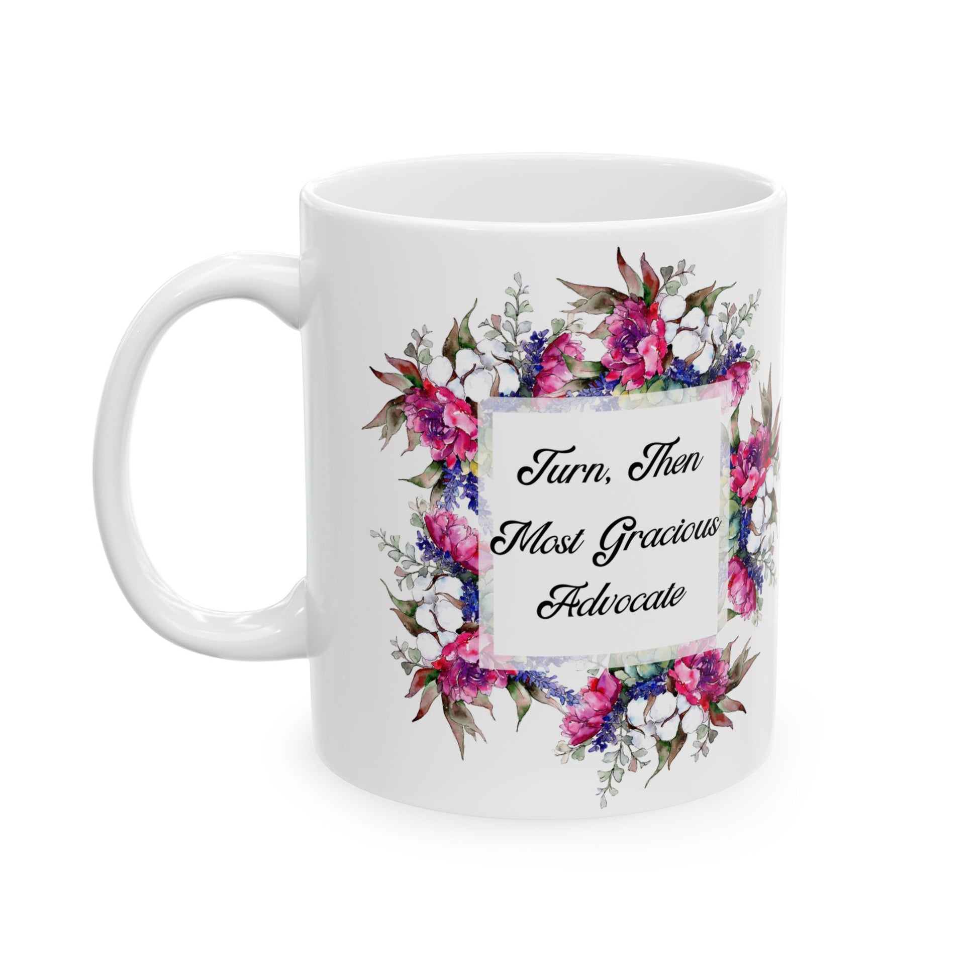 Turn Then Most Gracious Advocate Mug(11oz, 15oz)