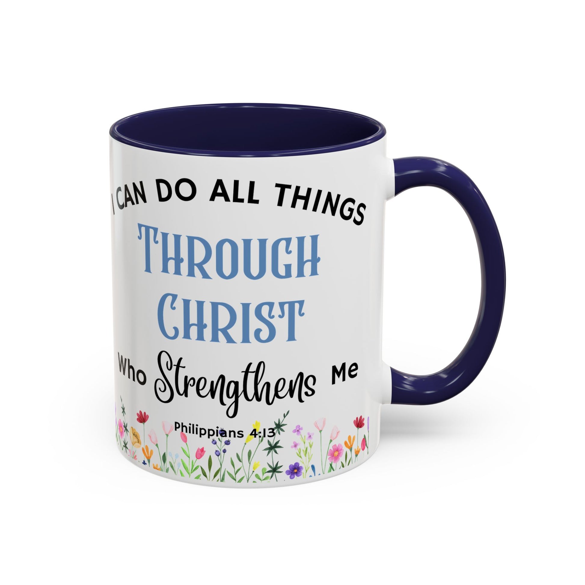 Philippians 4:13 Christ Strengthens Me (11oz, 15oz)