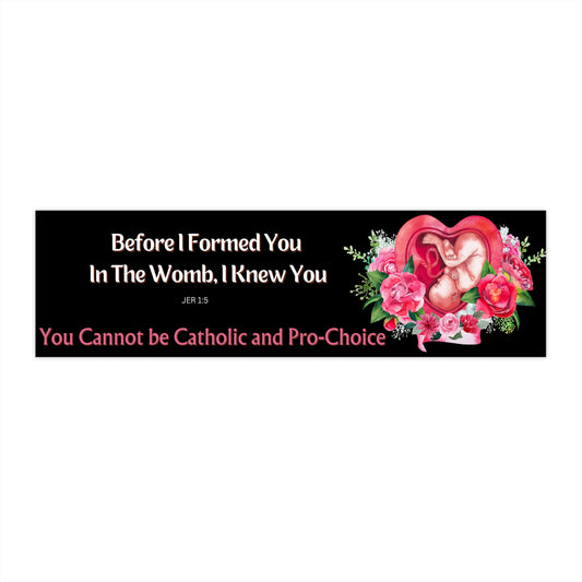 Before I Formed You Bumper Sticker