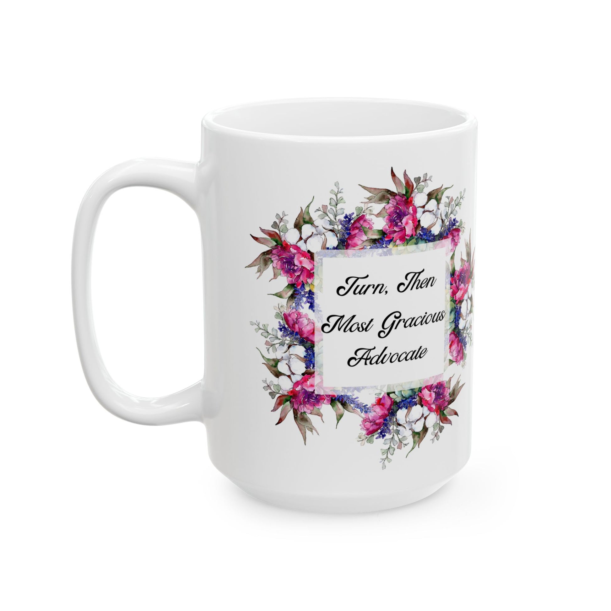 Turn Then Most Gracious Advocate Mug(11oz, 15oz)