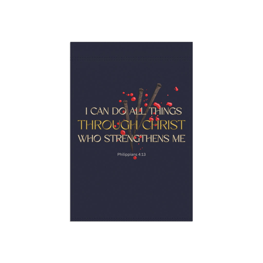 Philippians 4:13 Christ Strengthens Me Garden Flag
