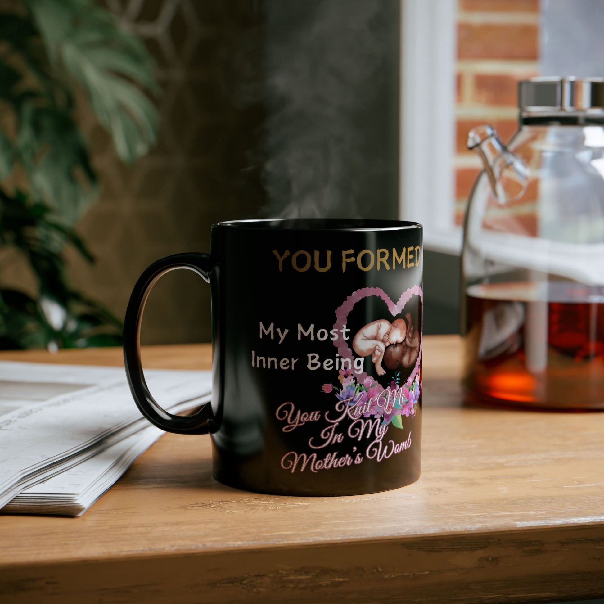 You Knit Me In My Mothers Womb Floral Black Mug (11oz, 15oz)