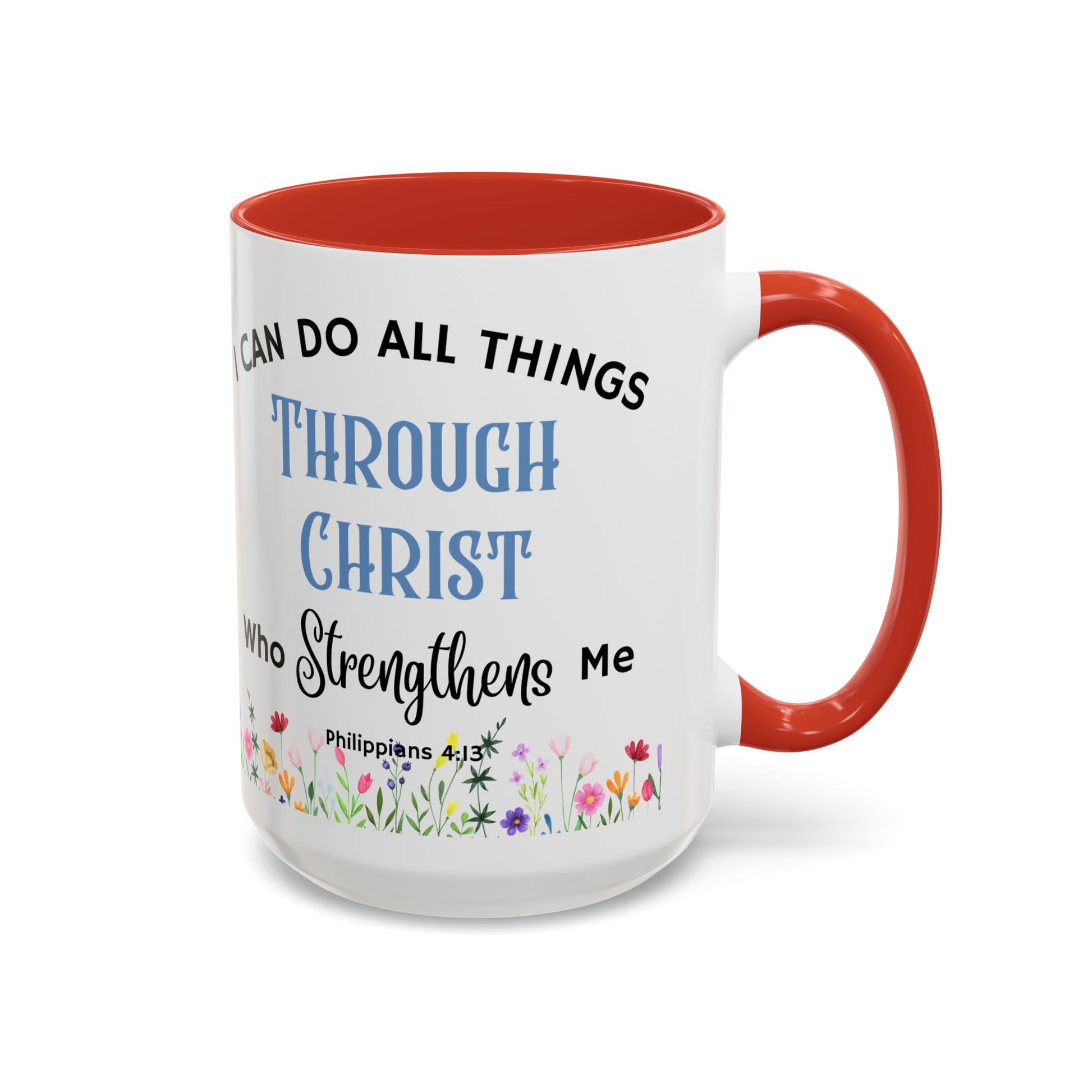 Philippians 4:13 Christ Strengthens Me (11oz, 15oz)