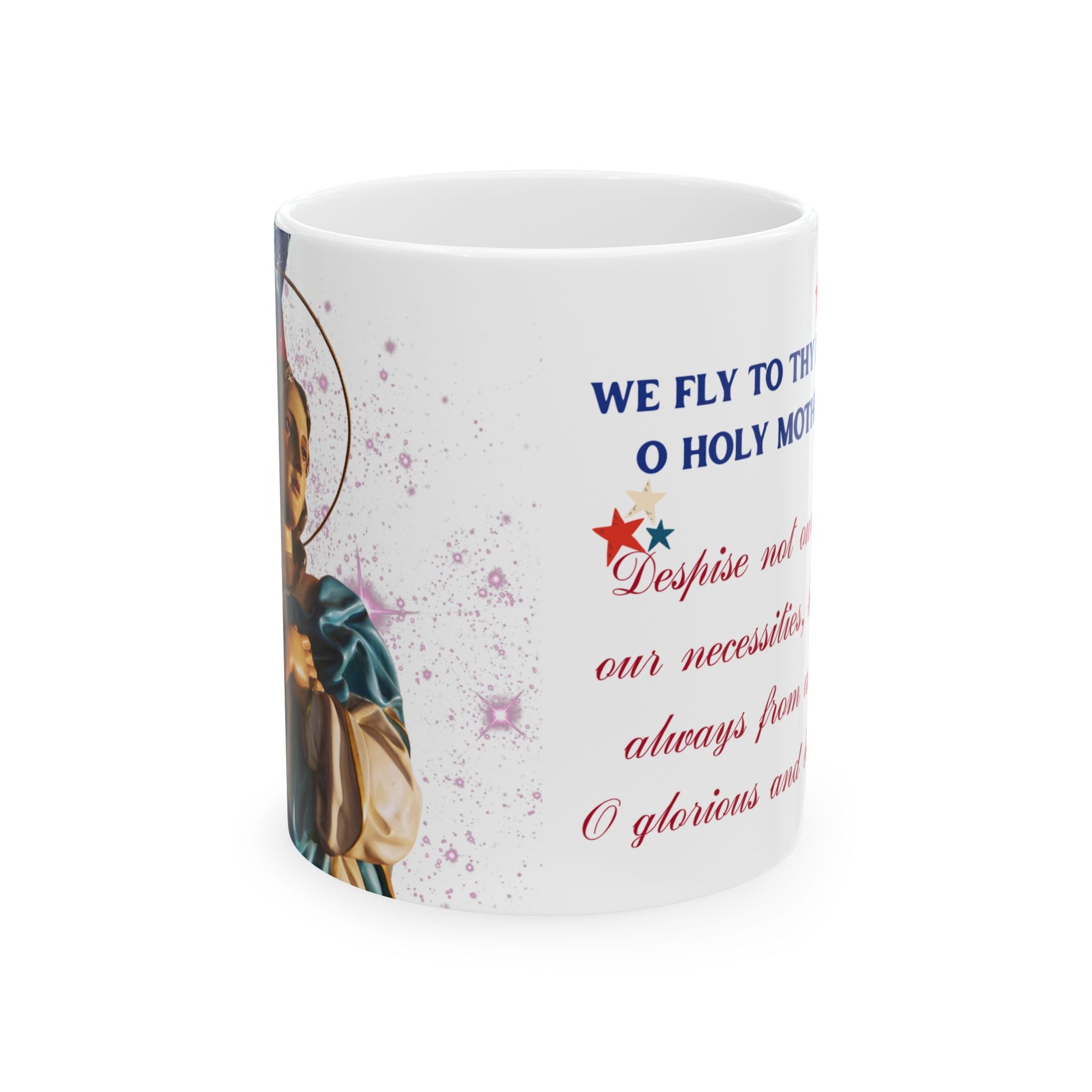 We Fly To Thy Patronage (11oz, 15oz)