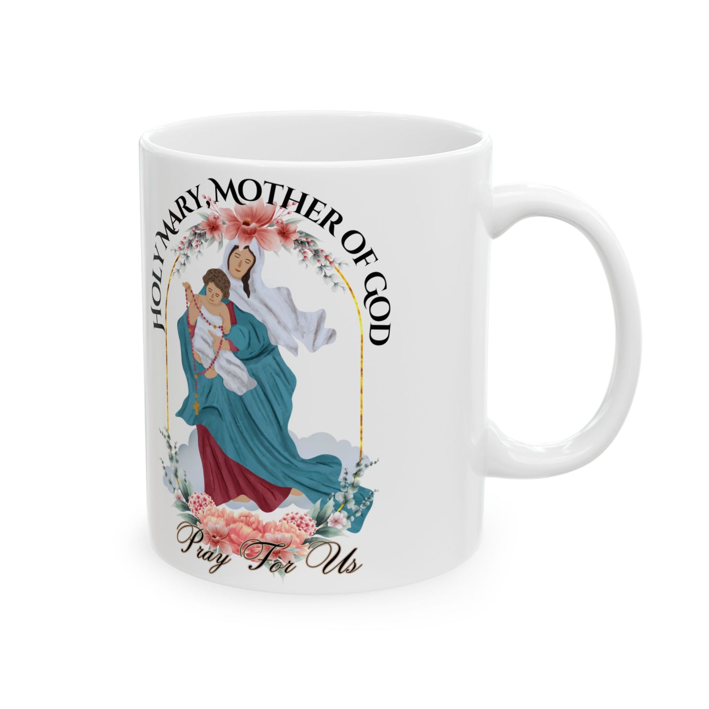 Holy Mary, Mother of God Mug (11oz, 15oz)