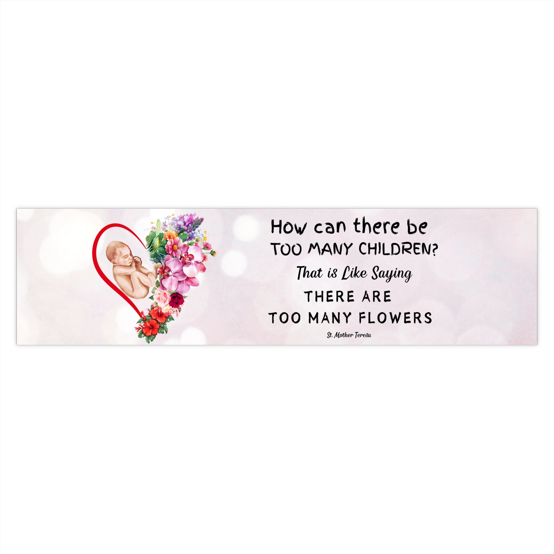Prolife Sticker - Too Many Flowers