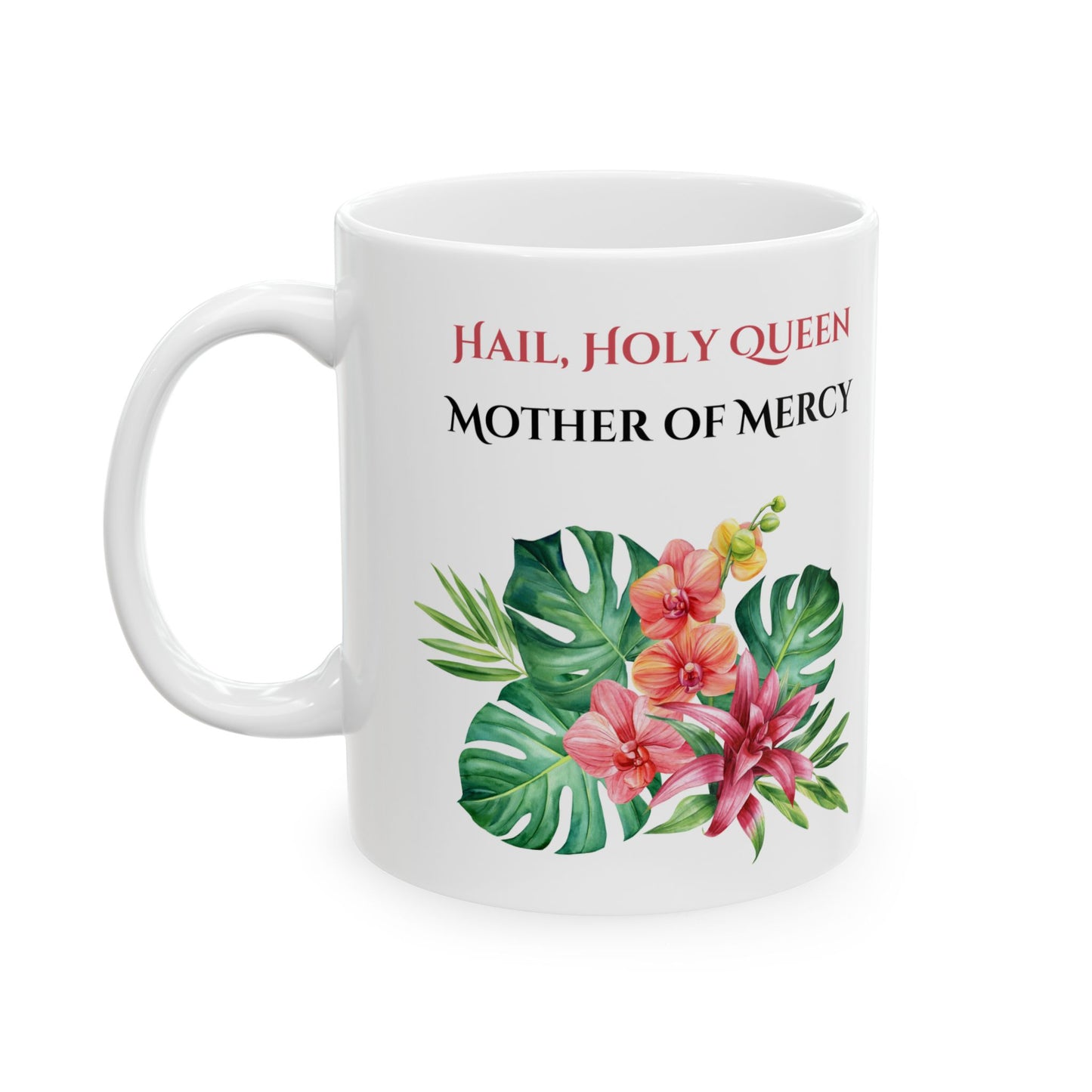 Hail Holy Queen Floral Mug (11oz, 15oz)