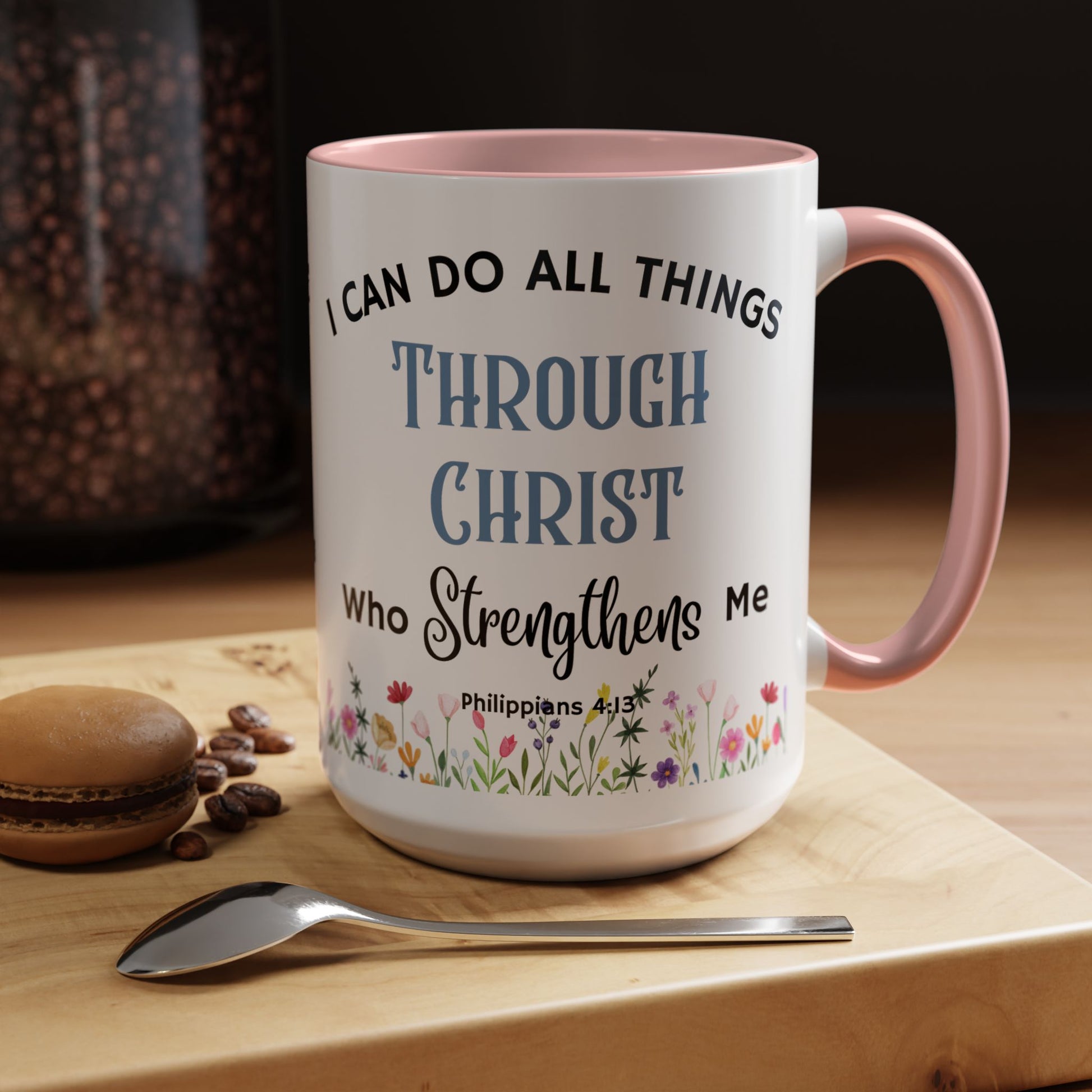 Philippians 4:13 Christ Strengthens Me (11oz, 15oz)