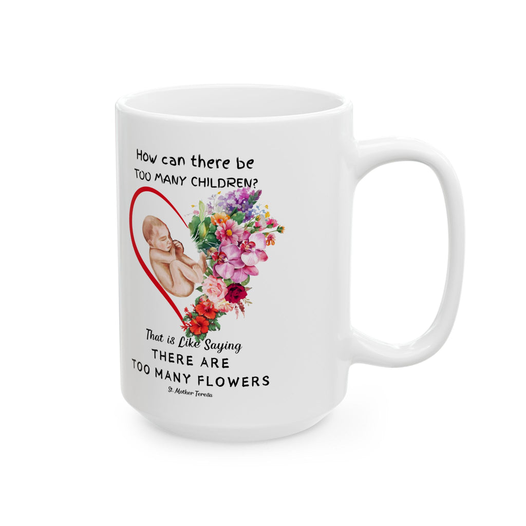 ProLife Mug- Too Many Flowers