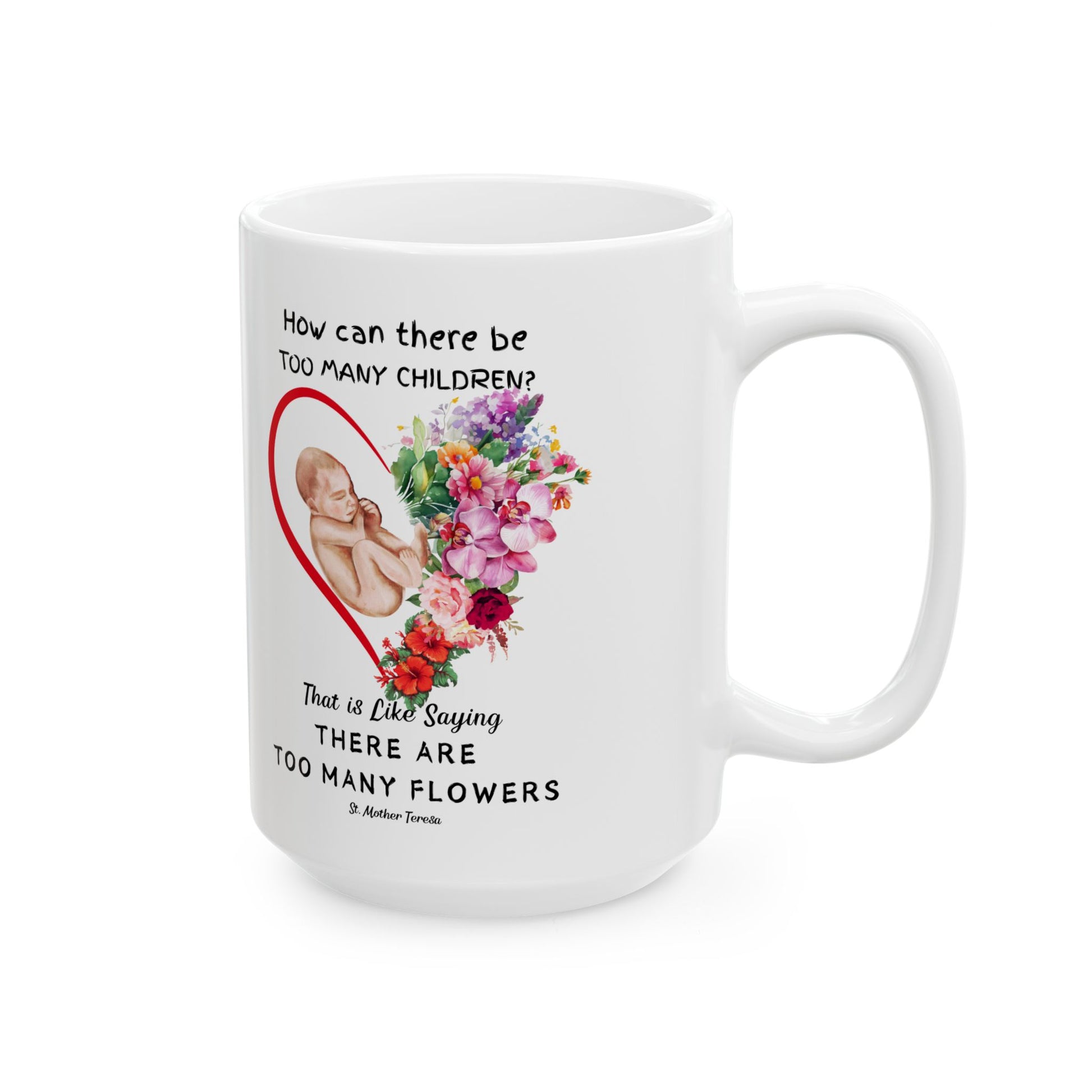 ProLife Mug- Too Many Flowers