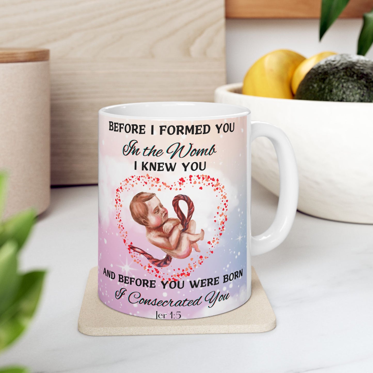 Before I Formed You I Knew You (11oz, 15oz)