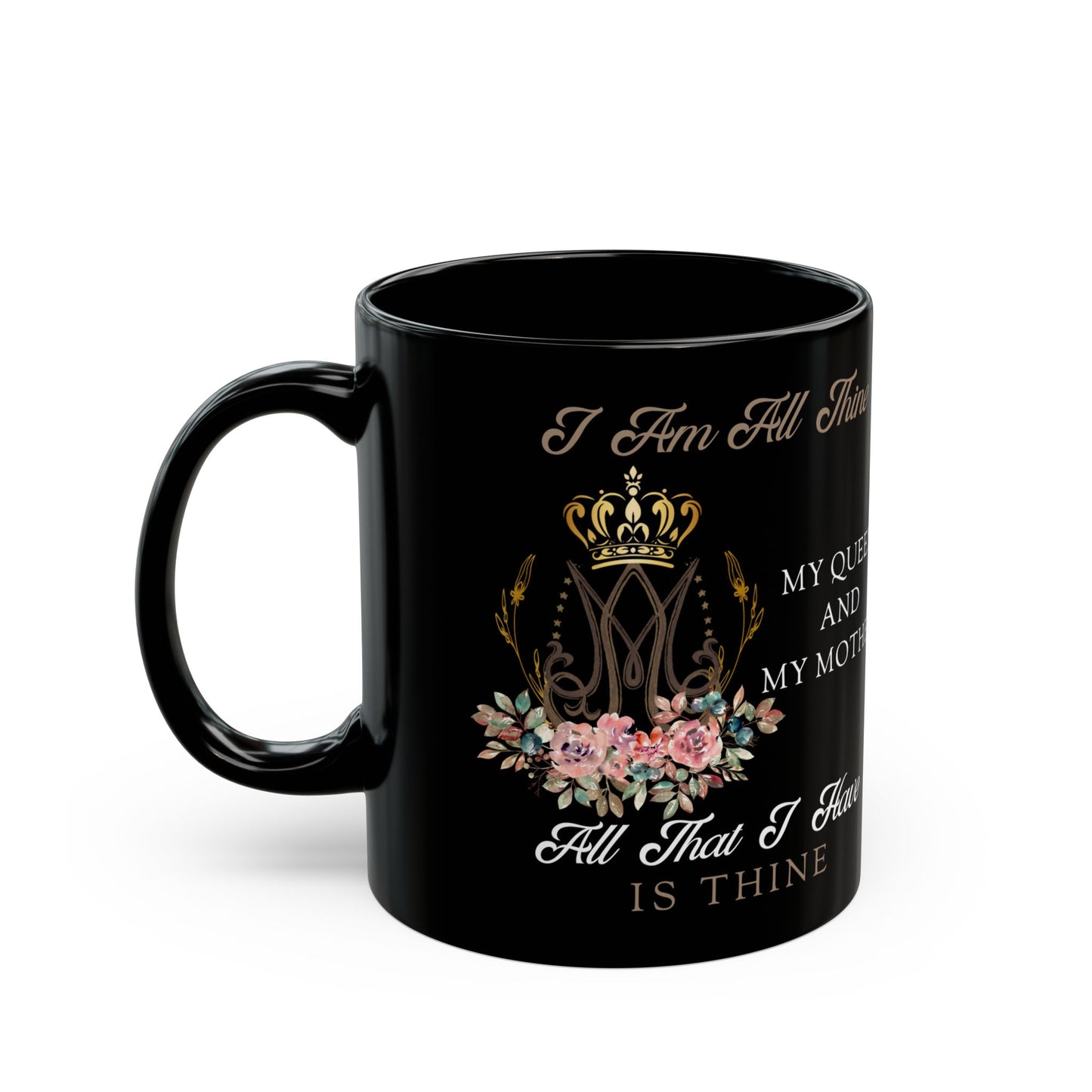 I Am All Thine Black Mug(11oz, 15oz)