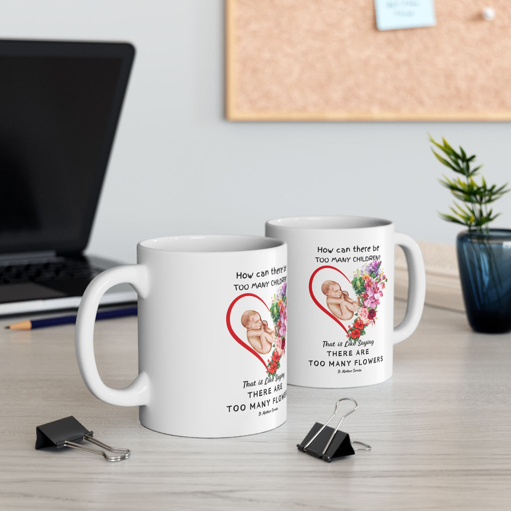 ProLife Mug- Too Many Flowers