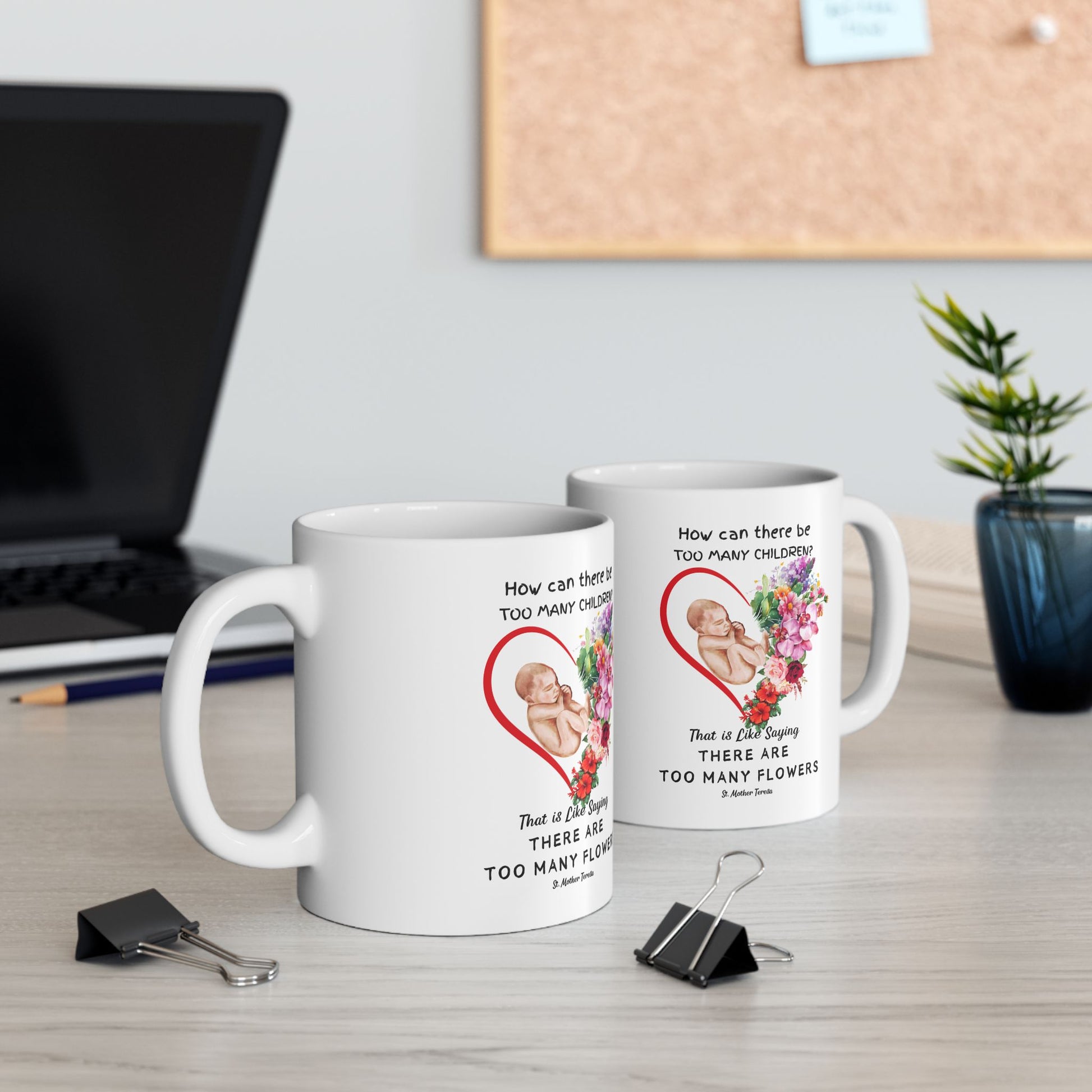 ProLife Mug- Too Many Flowers