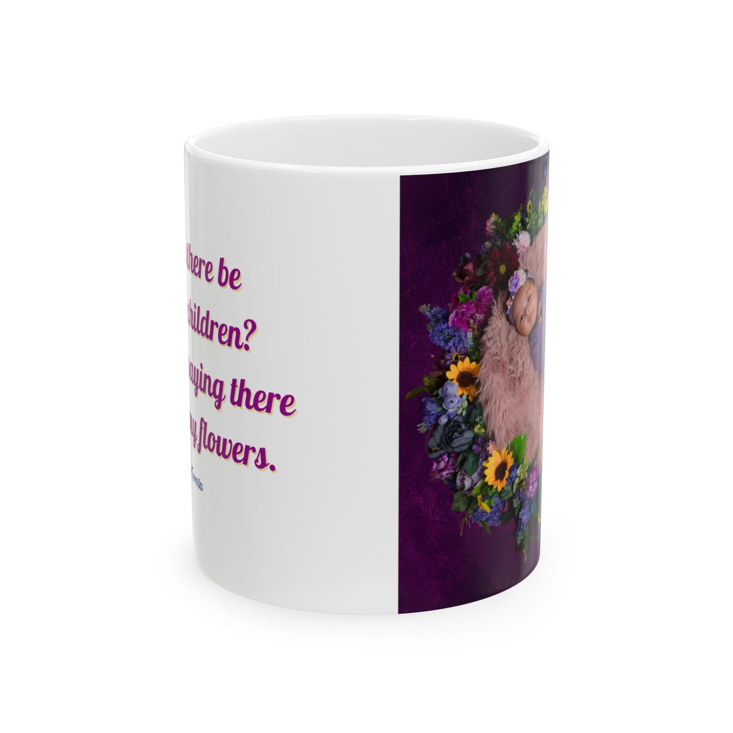 Mother Theresa Too Many Flowers Design 1 (11oz, 15oz)