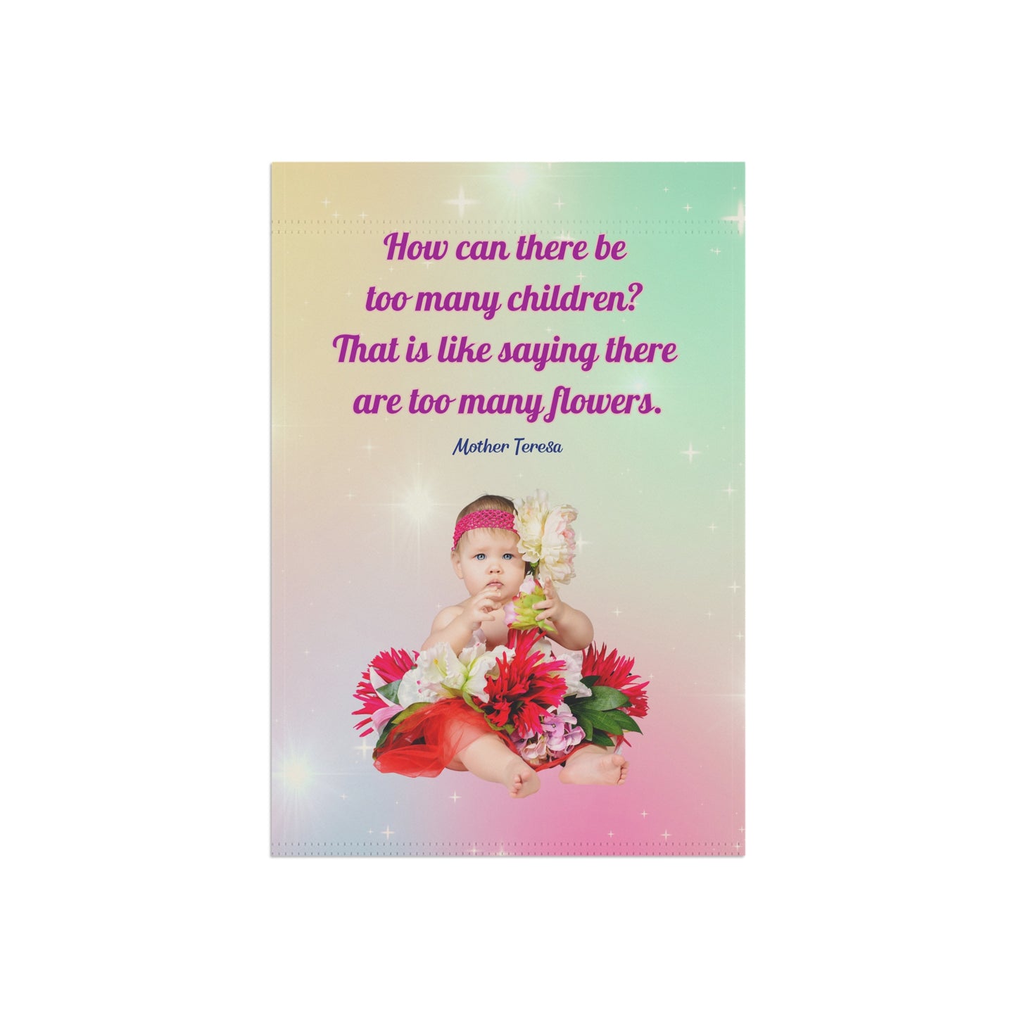 Mother Theresa To Many Flowers Pink Garden Flag