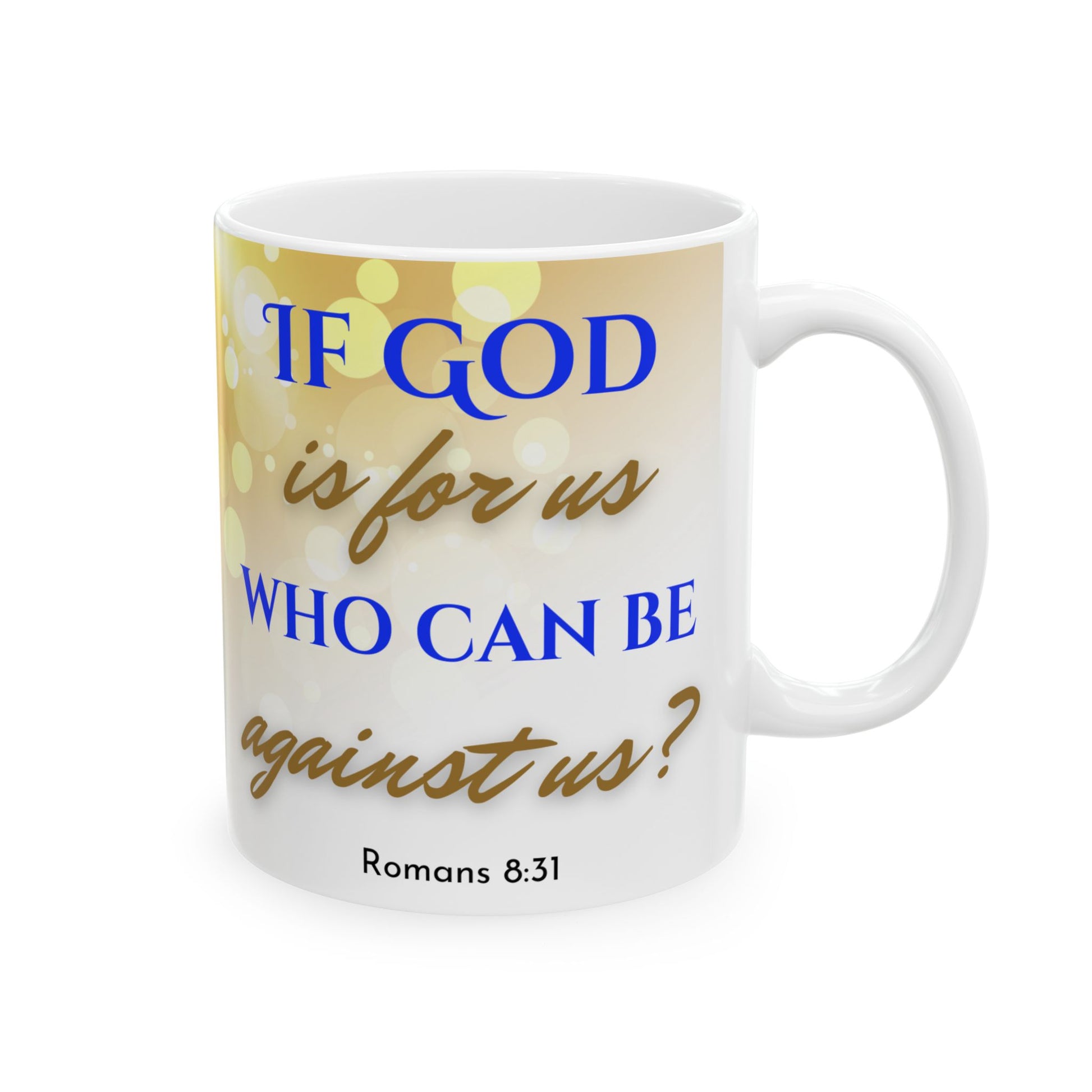 Romans 8:31 If God Is For Us Catholic Mug (11oz, 15oz)