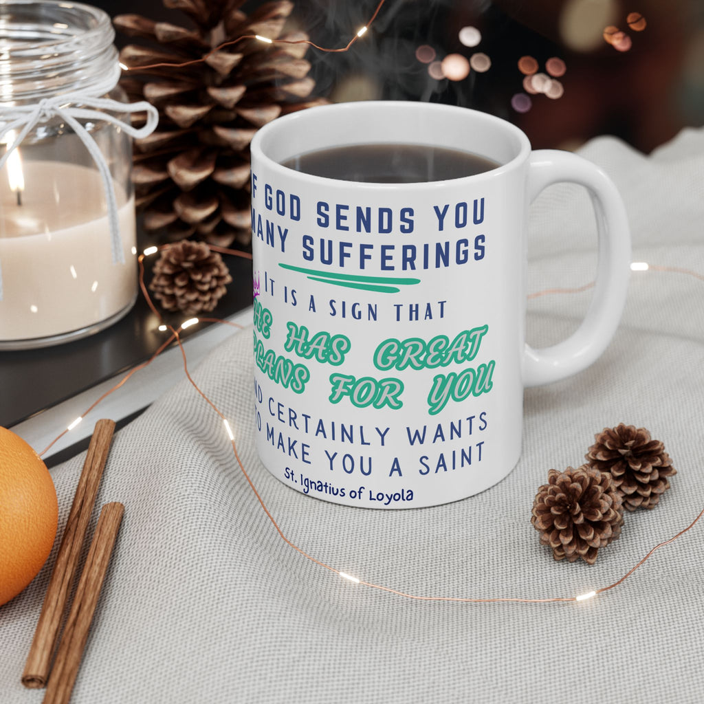 St. Ignatius of Loyola He Has Great Plans Catholic Mug (11oz, 15oz)