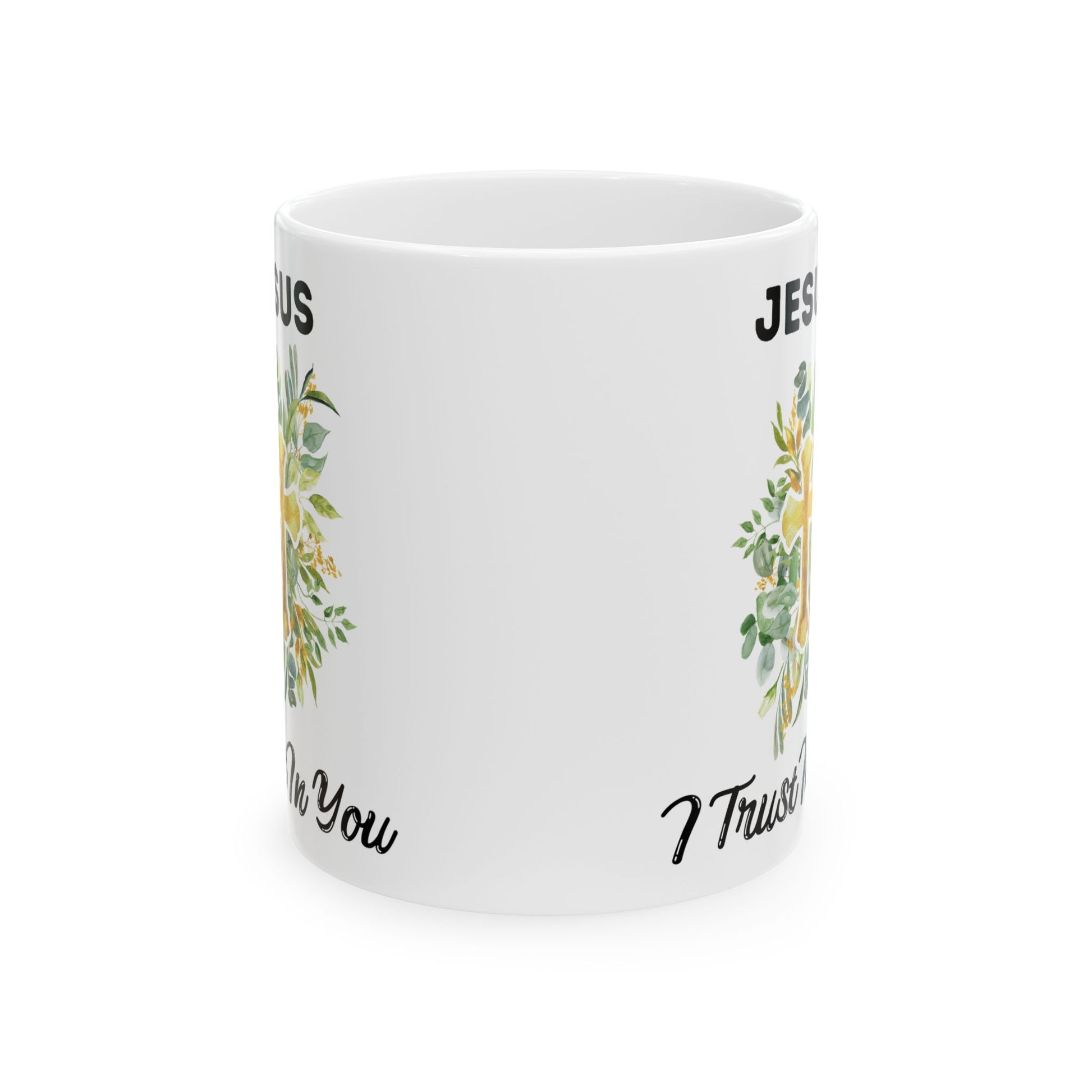 Jesus I Trust In You Floral Mug(11oz, 15oz)