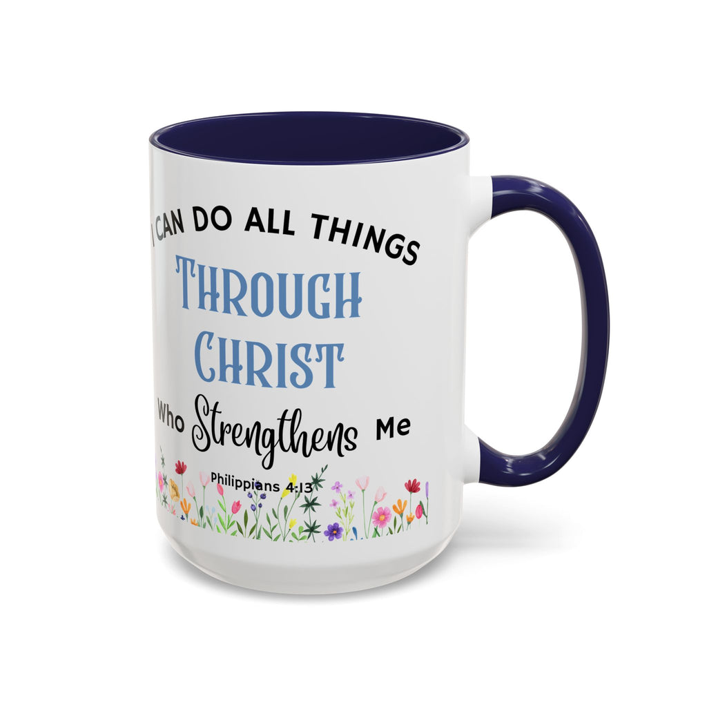 Philippians 4:13 Christ Strengthens Me (11oz, 15oz)