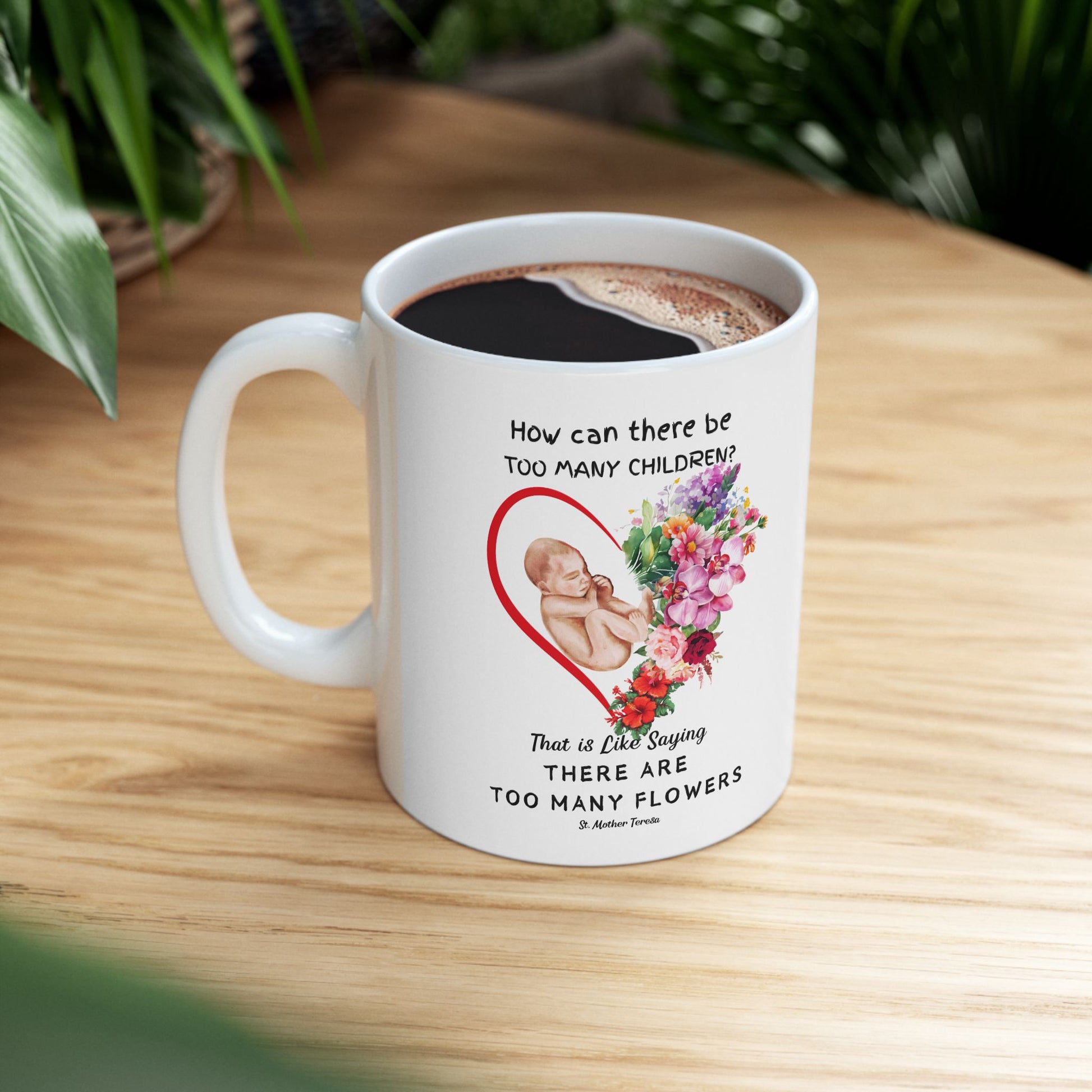 ProLife Mug- Too Many Flowers