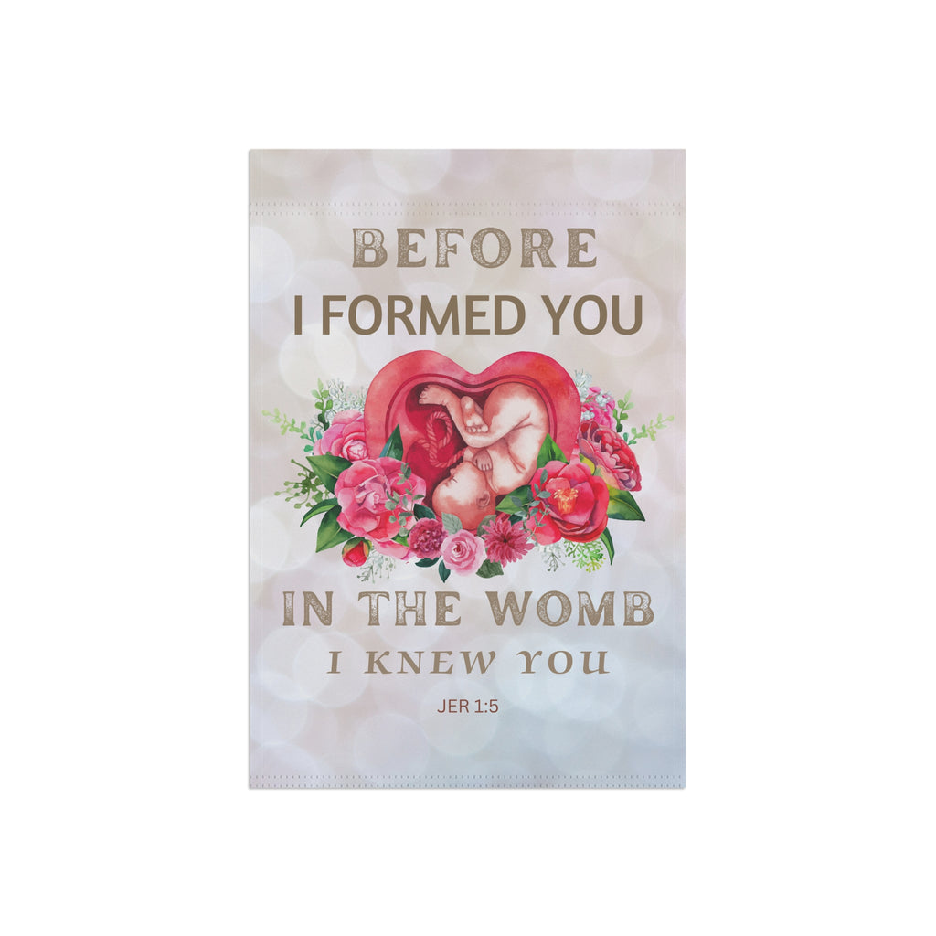 Before I Formed You Pro-Life Garden Flag