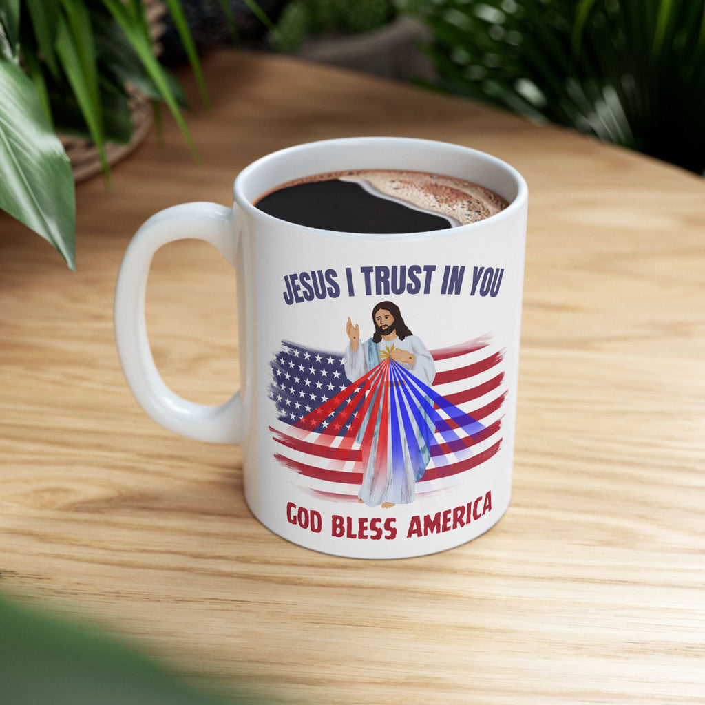 Jesus I Trust In You God Bless America Flag Mug (11oz, 15oz)