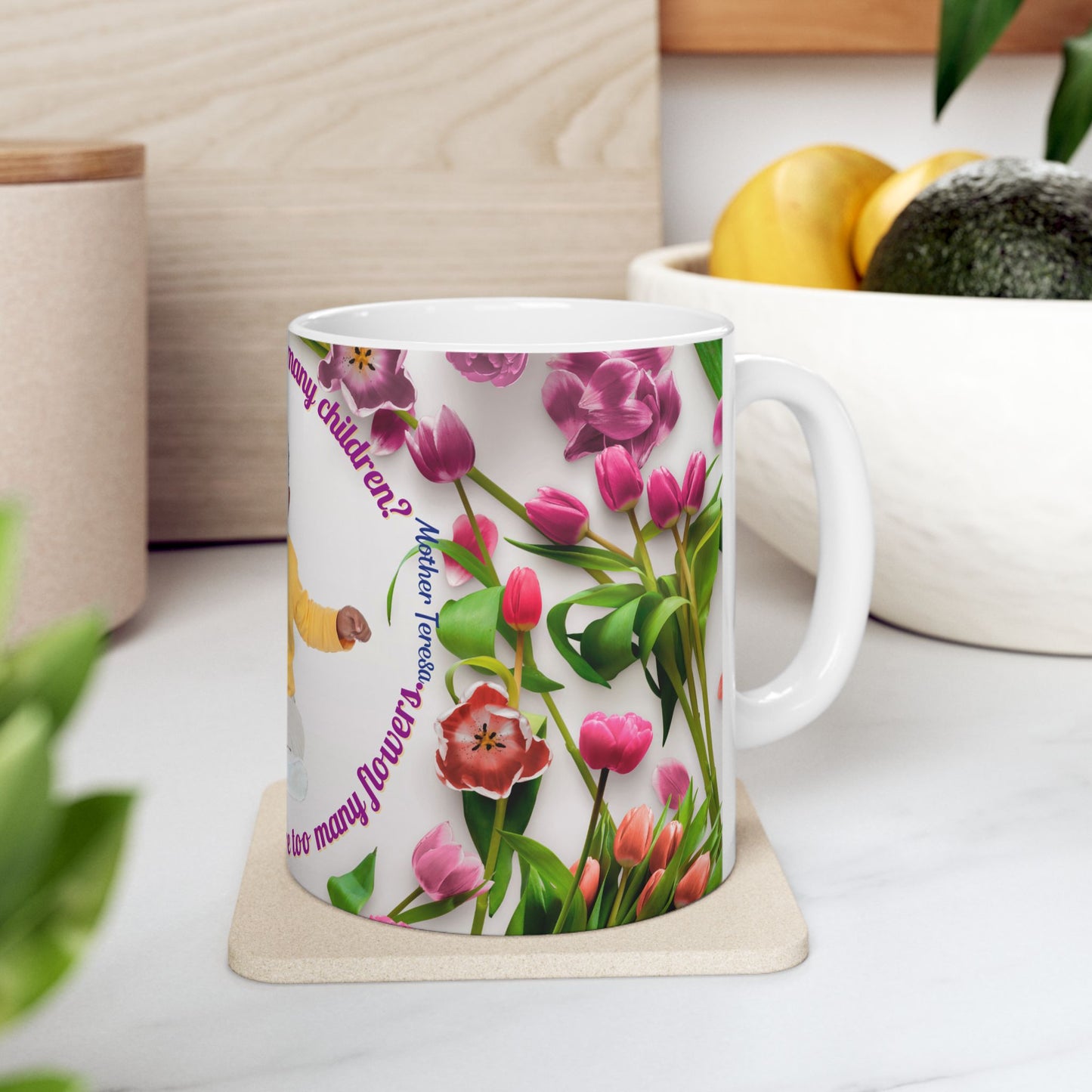 Mother Theresa Too Many Flowers Design 2 (11oz, 15oz)