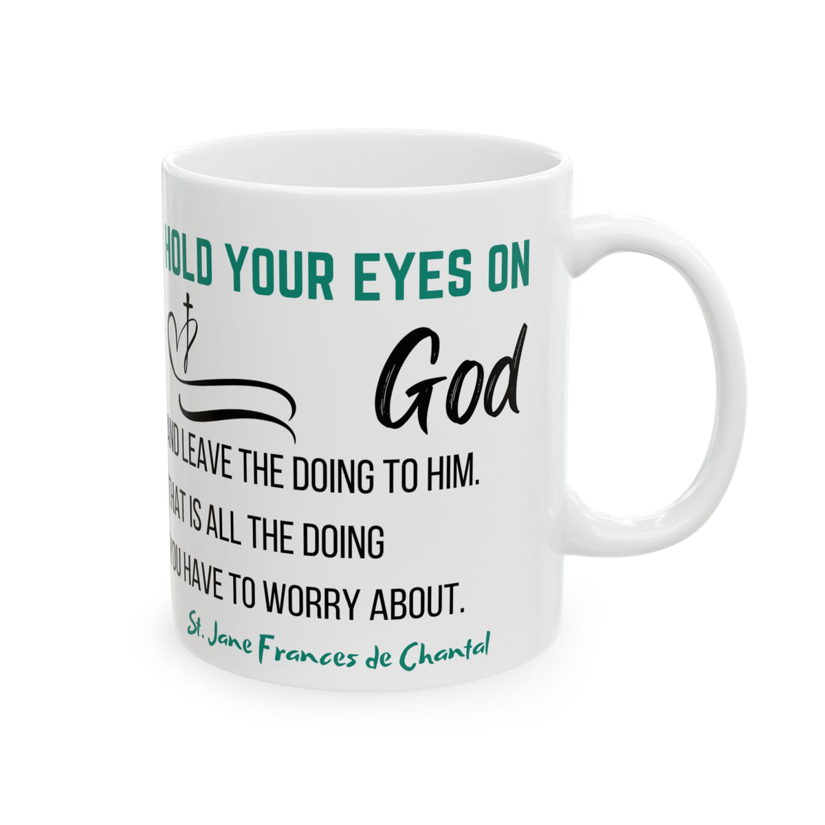 St. Jane Frances de Chantal Eyes On God Catholic Mug (11oz, 15oz)