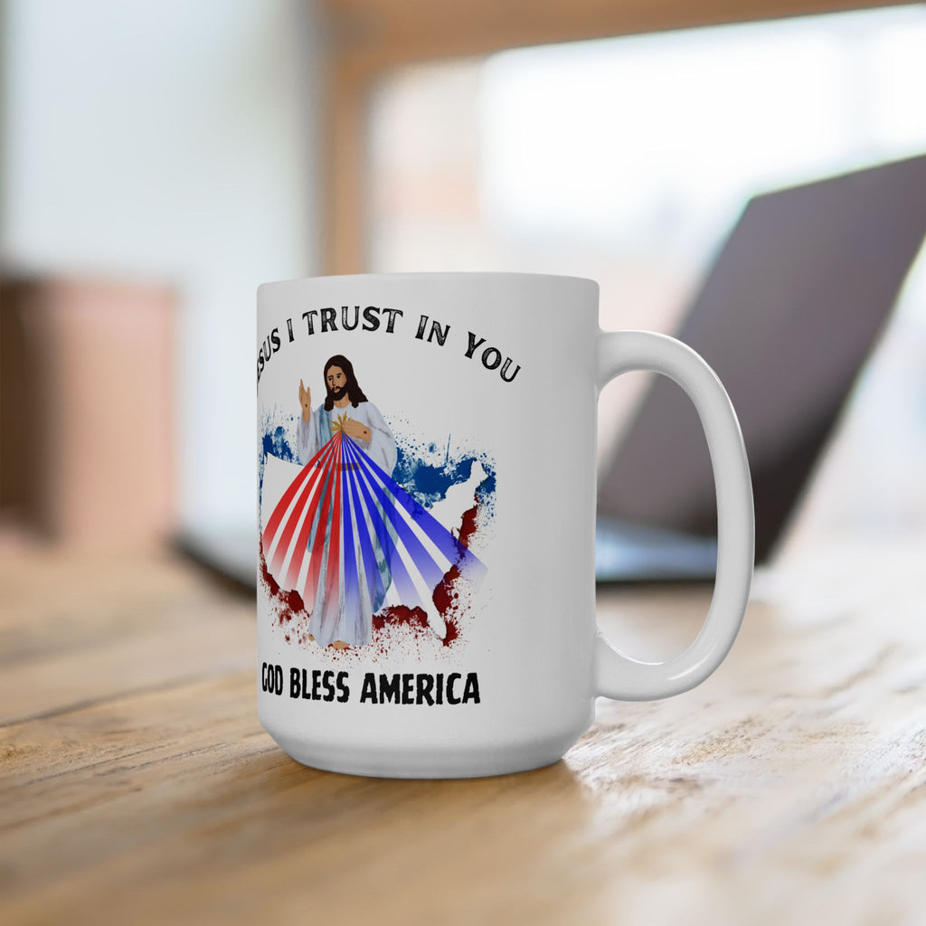 Jesus I Trust In You God Bless America Country Mug (11oz, 15oz)
