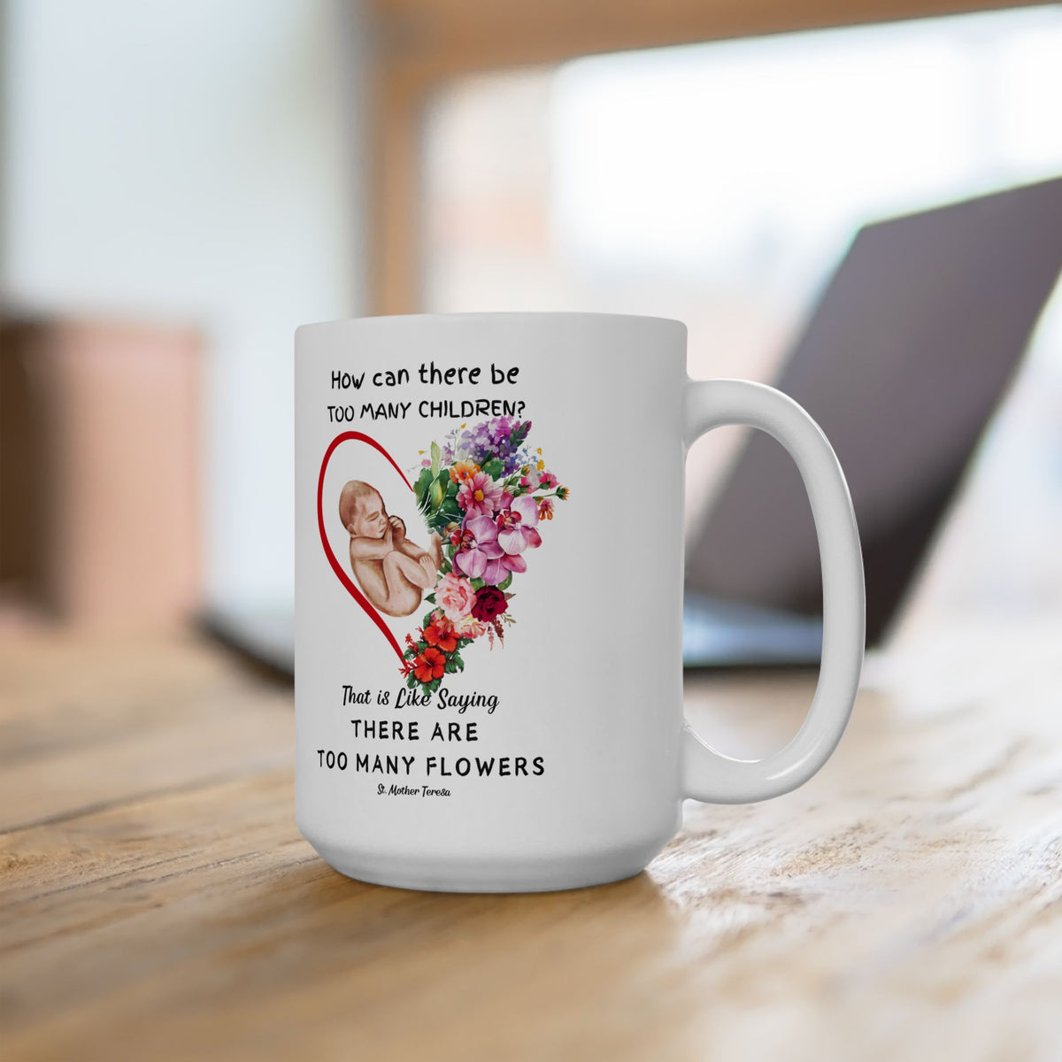 ProLife Mug- Too Many Flowers