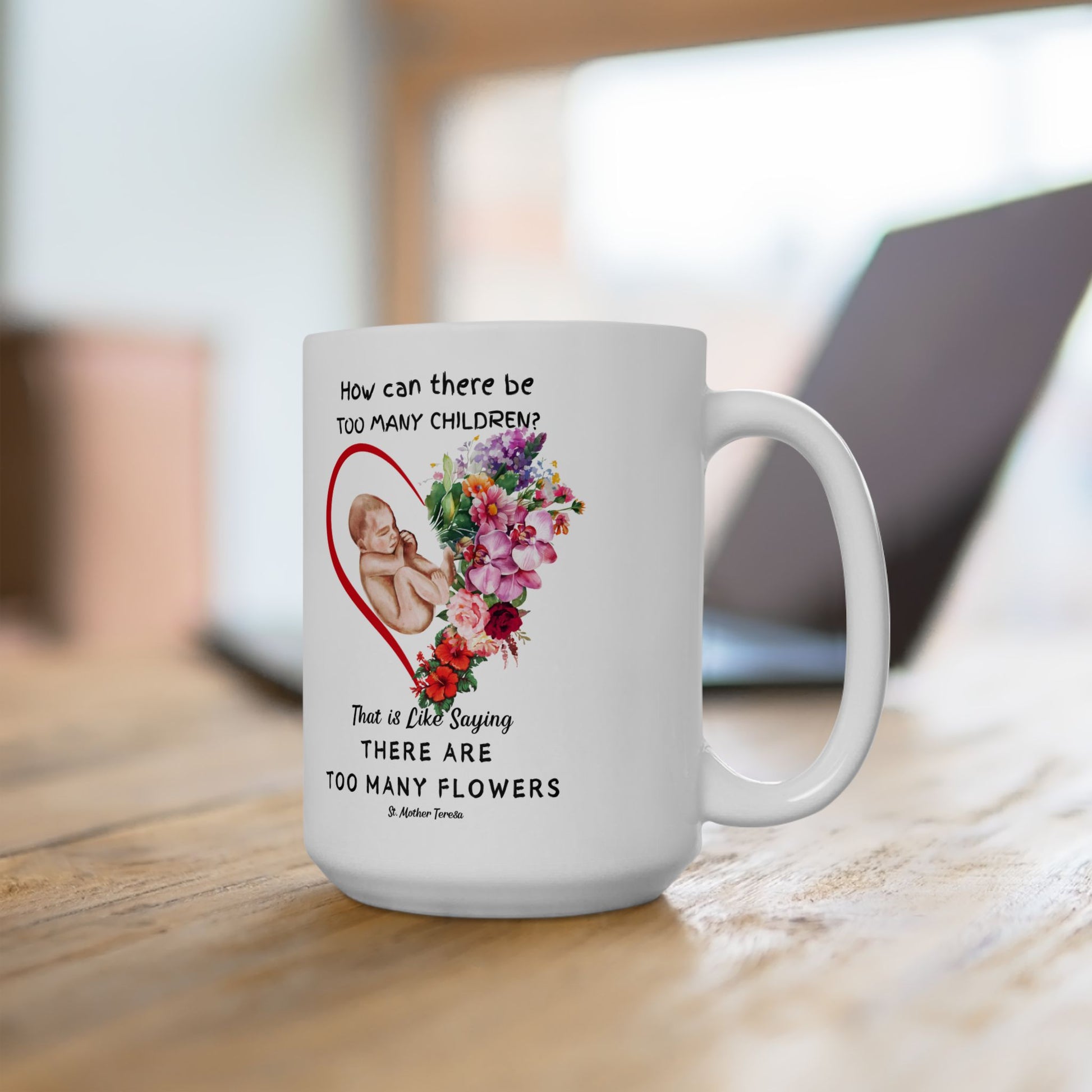 ProLife Mug- Too Many Flowers
