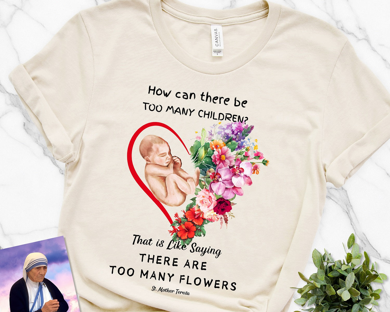 ProLife Shirt- Too Many Flowers