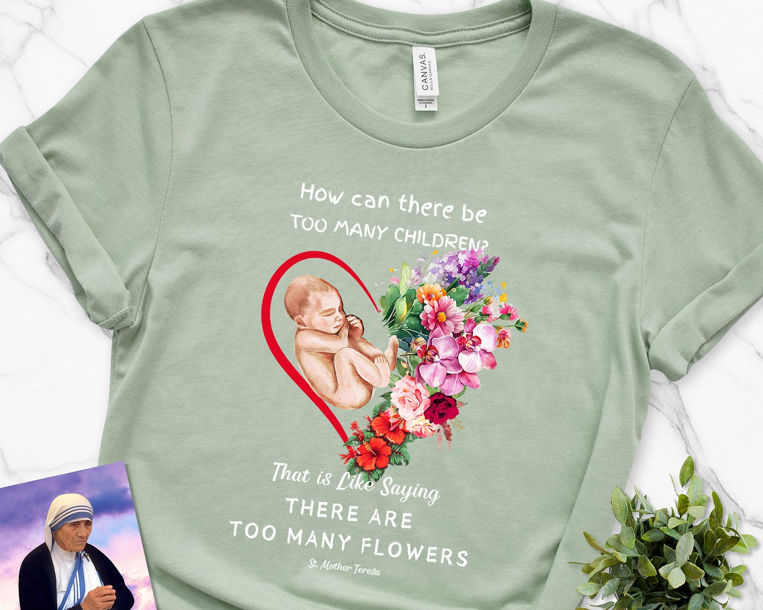 ProLife Shirt- Too Many Flowers