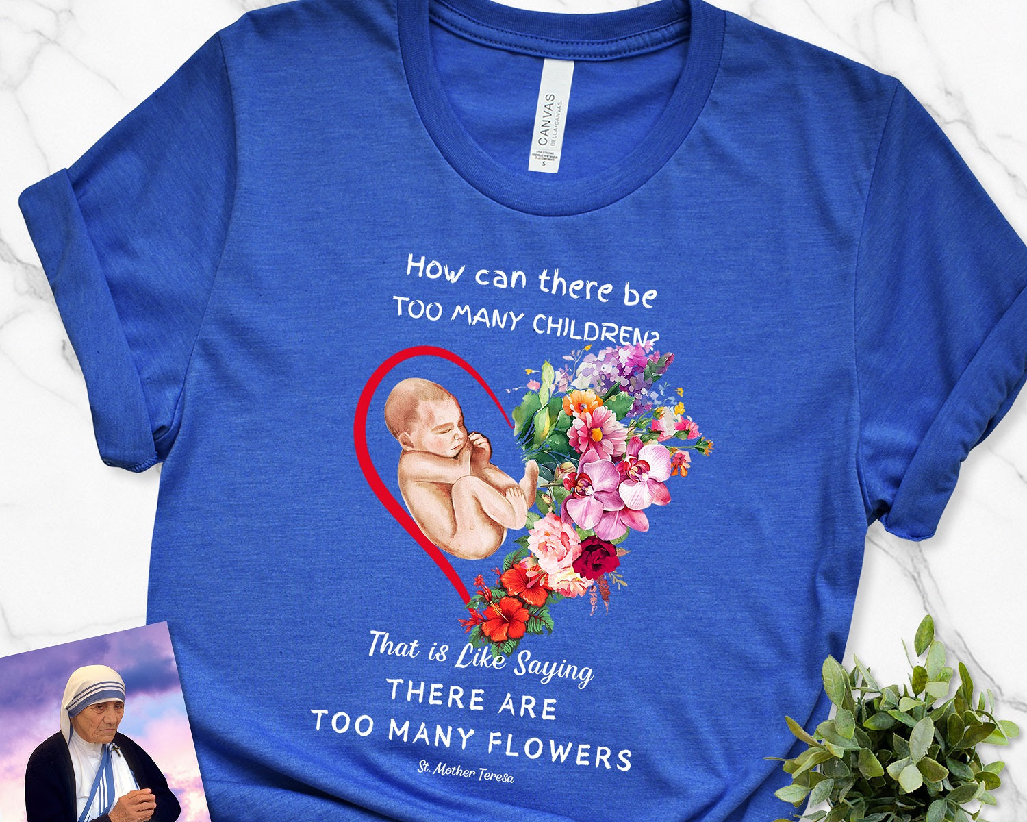 ProLife Shirt- Too Many Flowers