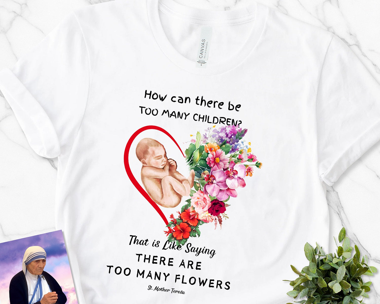 ProLife Shirt- Too Many Flowers