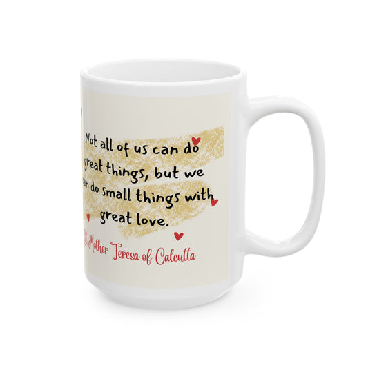 Mother Theresa Love Catholic Mug (11oz, 15oz)