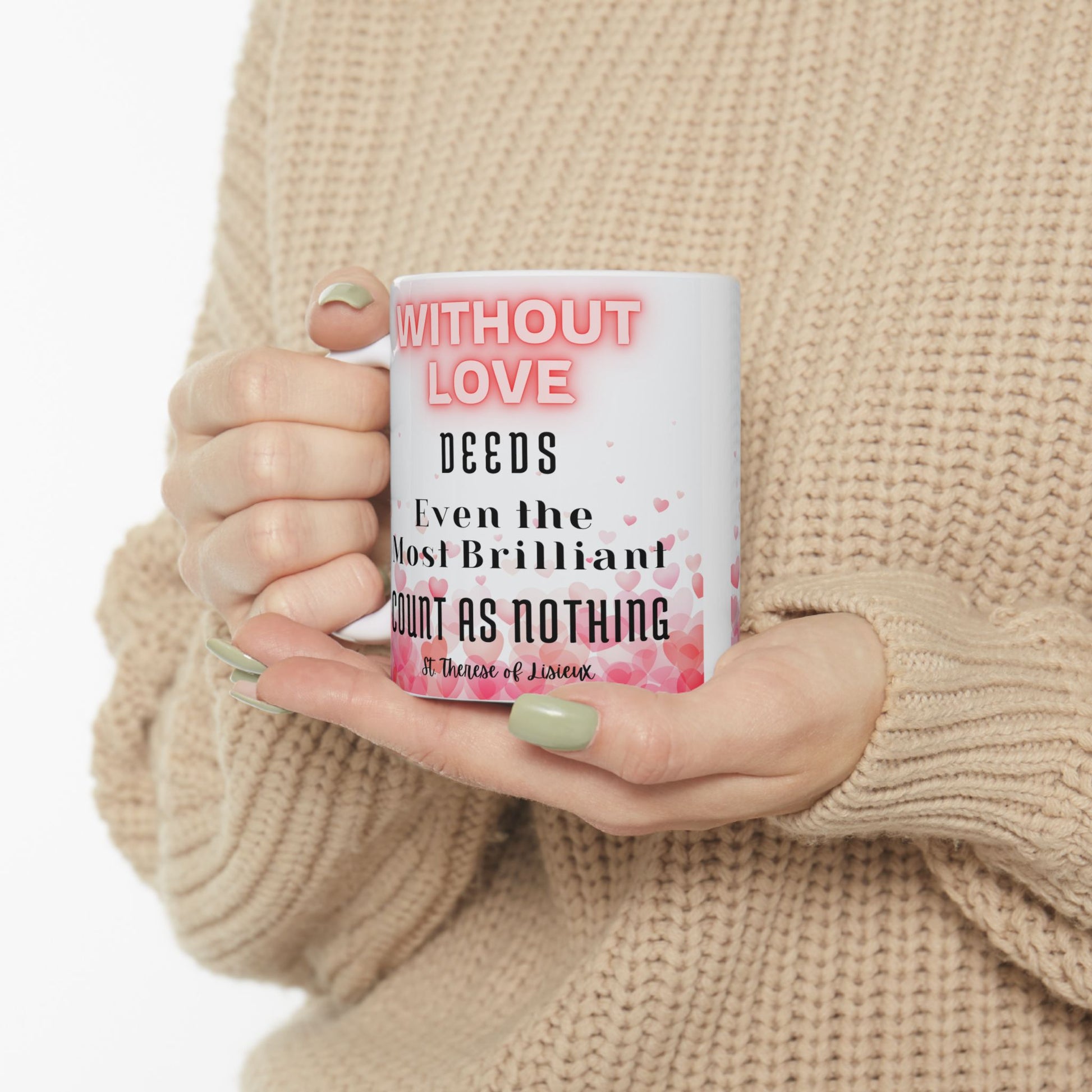 St. Therese of Lisieux Without Love Catholic Mug (11oz, 15oz)